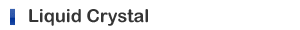 Liquid Crystal